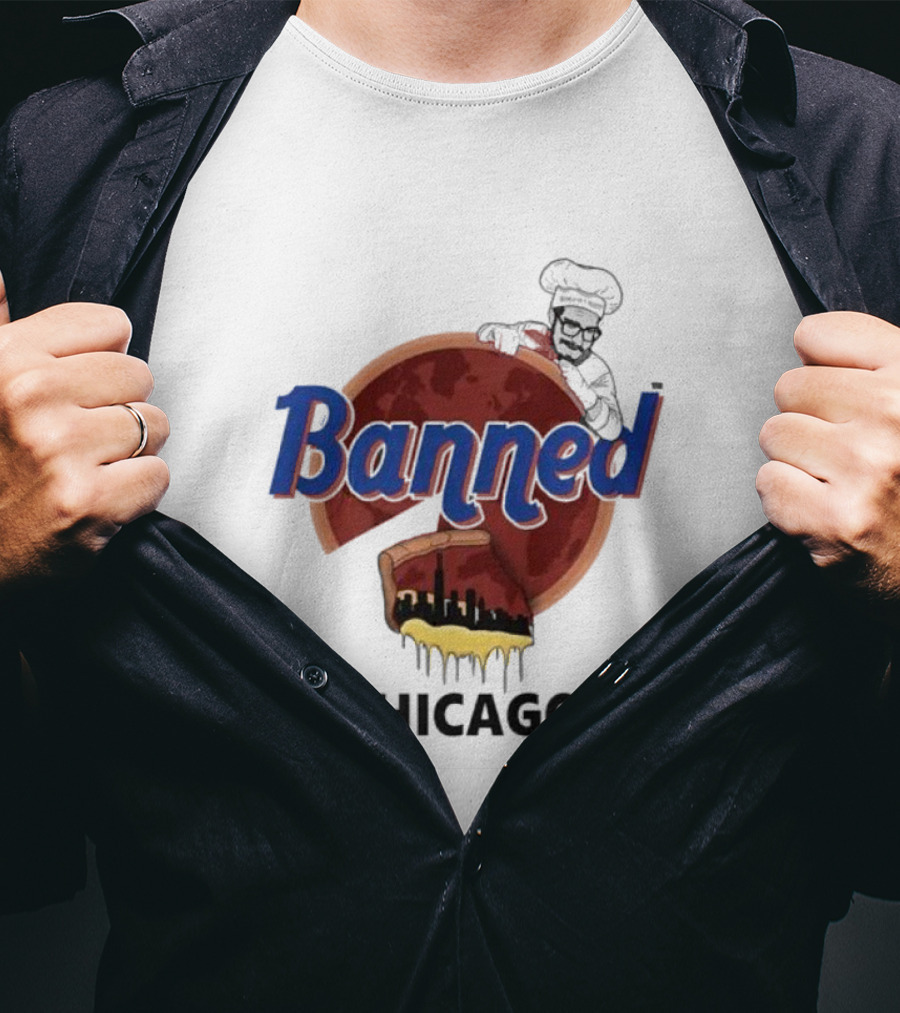 Banned Chicago Deep Dish Pizza Skyline Chef T-Shirt