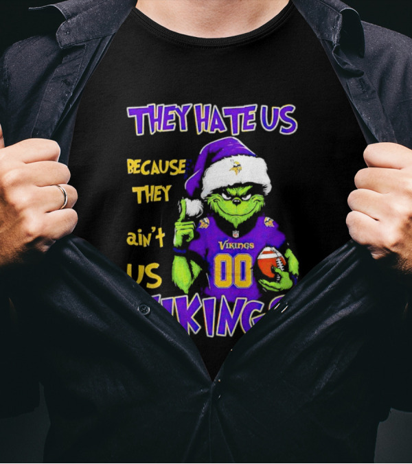 They Hate Us Because They Ain't Us Minnesota Vikings Grinch Christmas Custom Number 00 T-Shirt