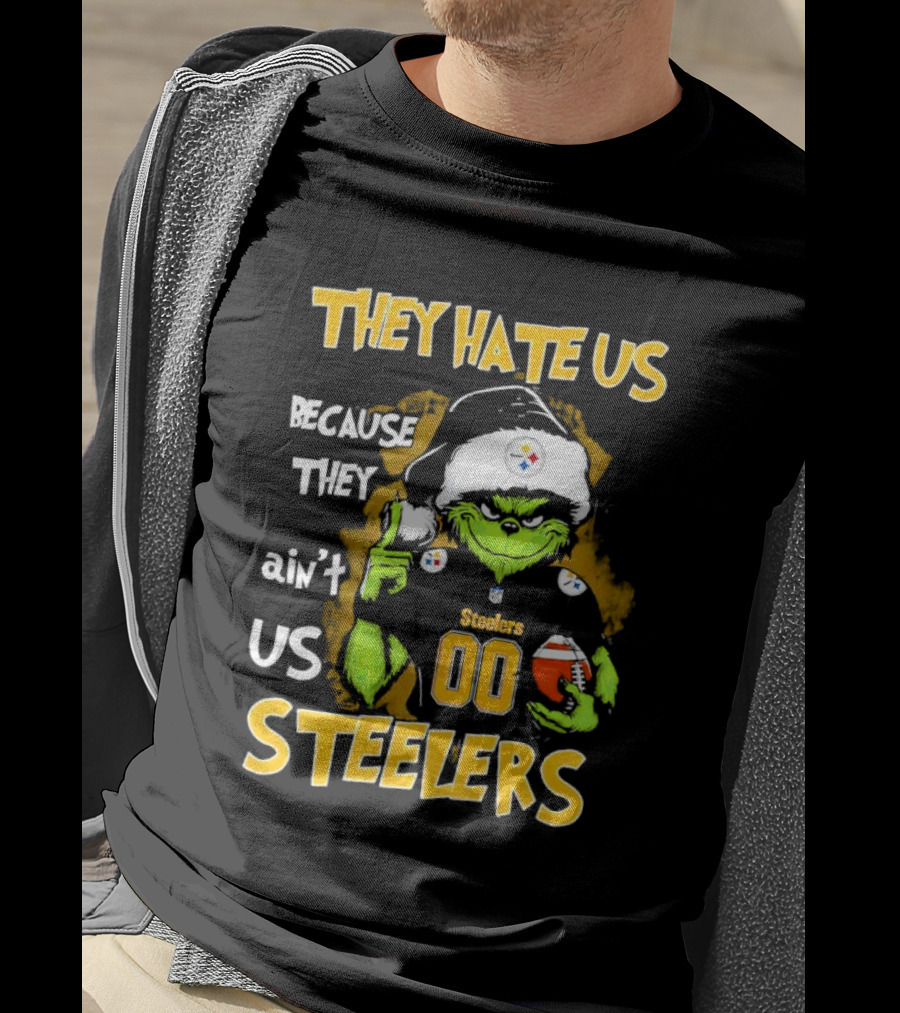 They Hate Us Because They Ain't Us Grinch Pittsburgh Steelers 00 Christmas T-Shirt