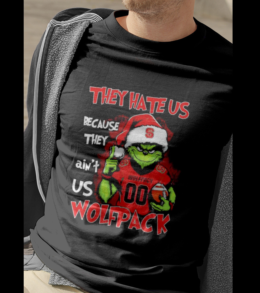 They Hate Us Because They Ain't Us Wolfpack Grinch Christmas 00 Custom Number T-Shirt