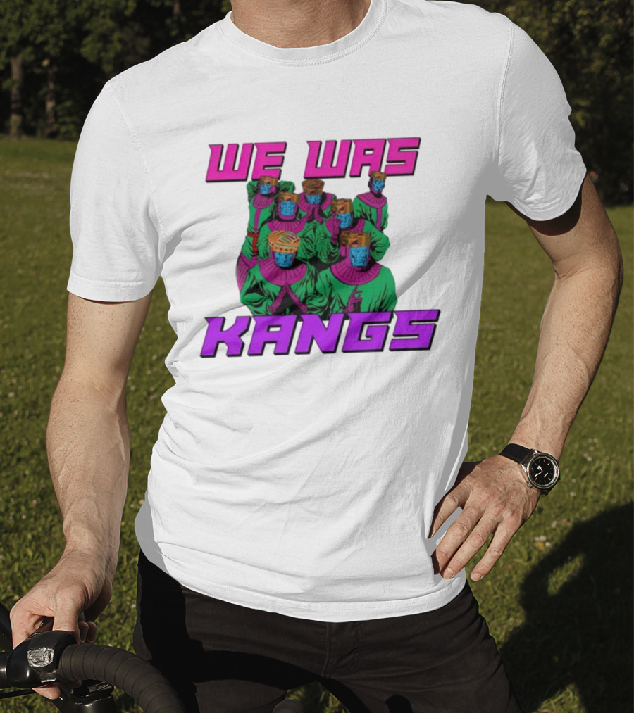 We Was Kangs Kang The Conqueror Multiple Versions T-Shirt