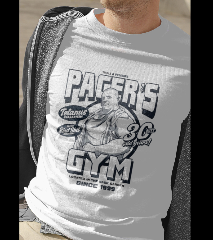 Pacer's Gym Telamus The Outfit 30 Outburst Located IN The Back Garden Since 1999 T-Shirt