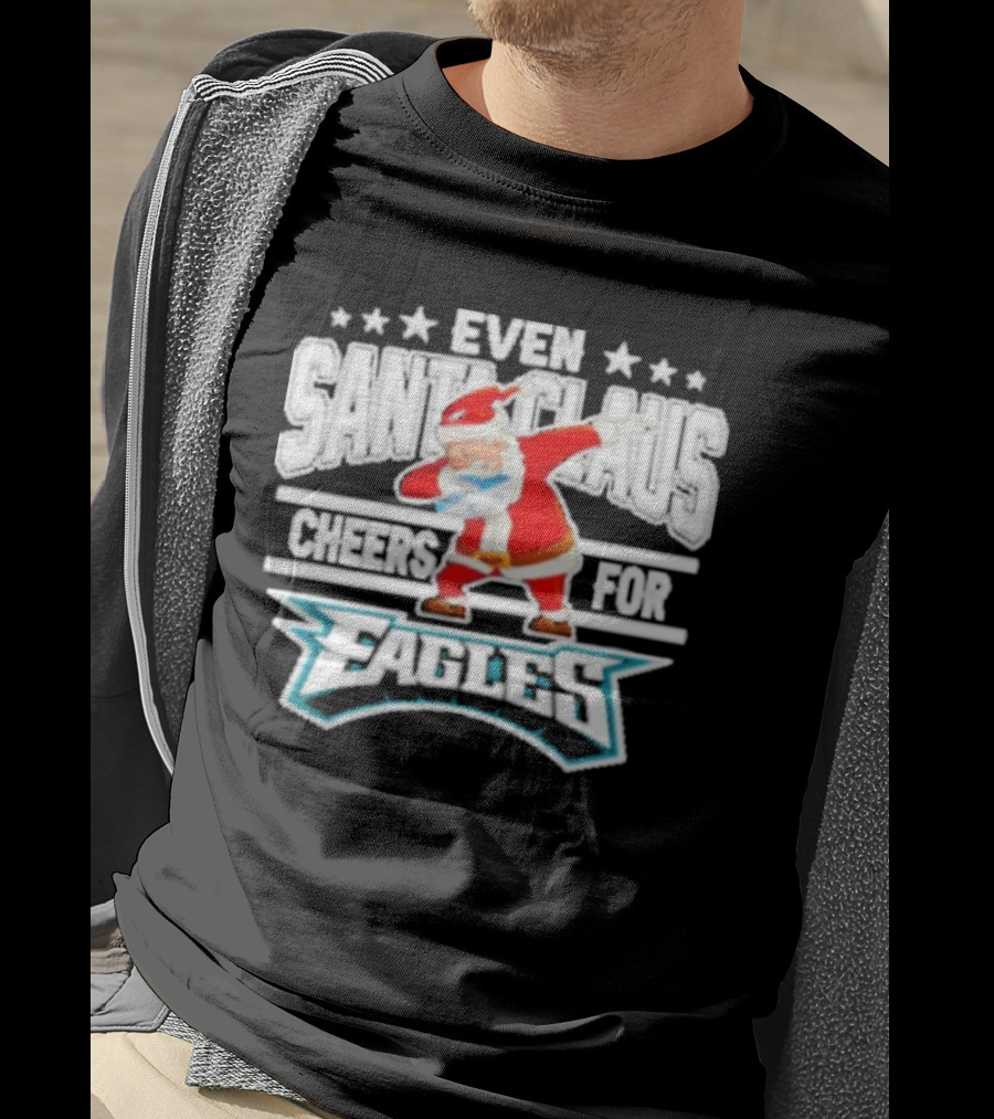 Even Santa Claus Cheers For Eagles T-Shirt