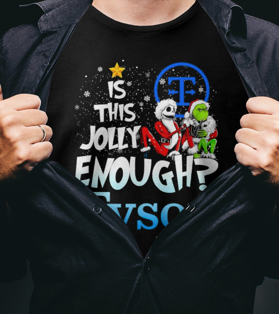 Is This Jolly Enough Jack Skellington And Grinch Tyson T-Shirt