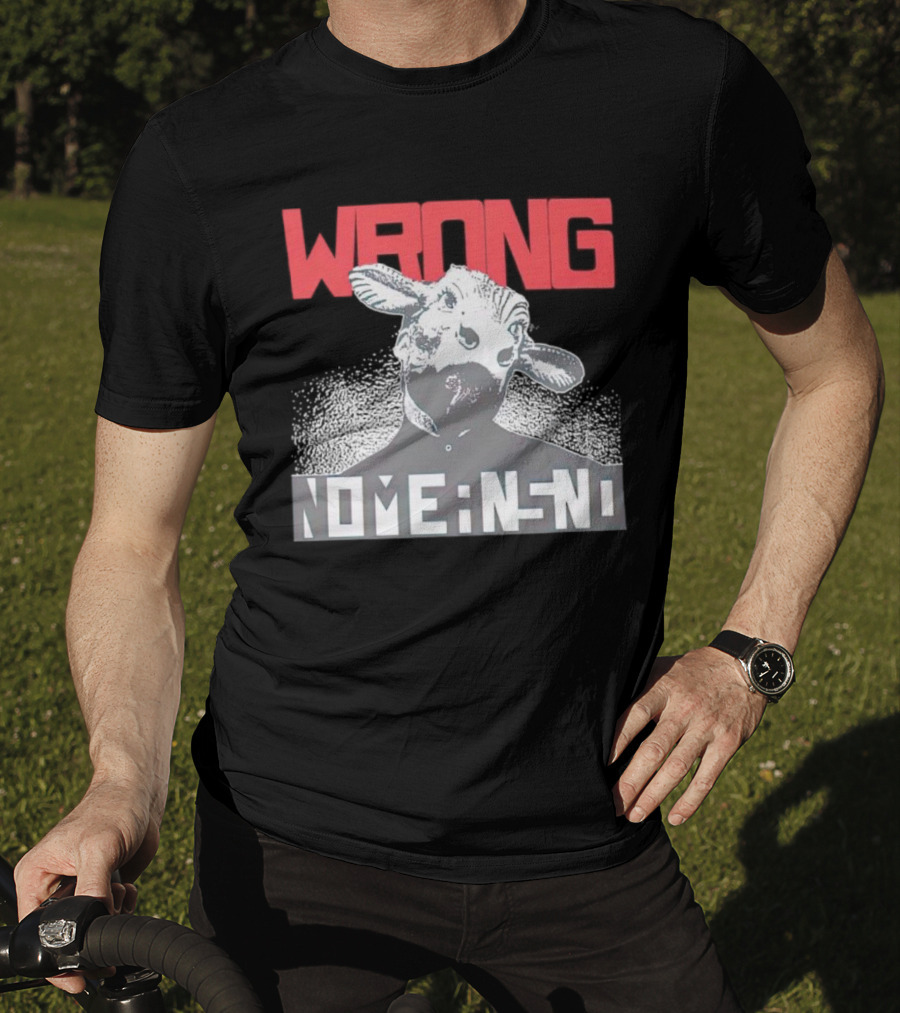 Wrong Nomeansno Cow Image T-Shirt