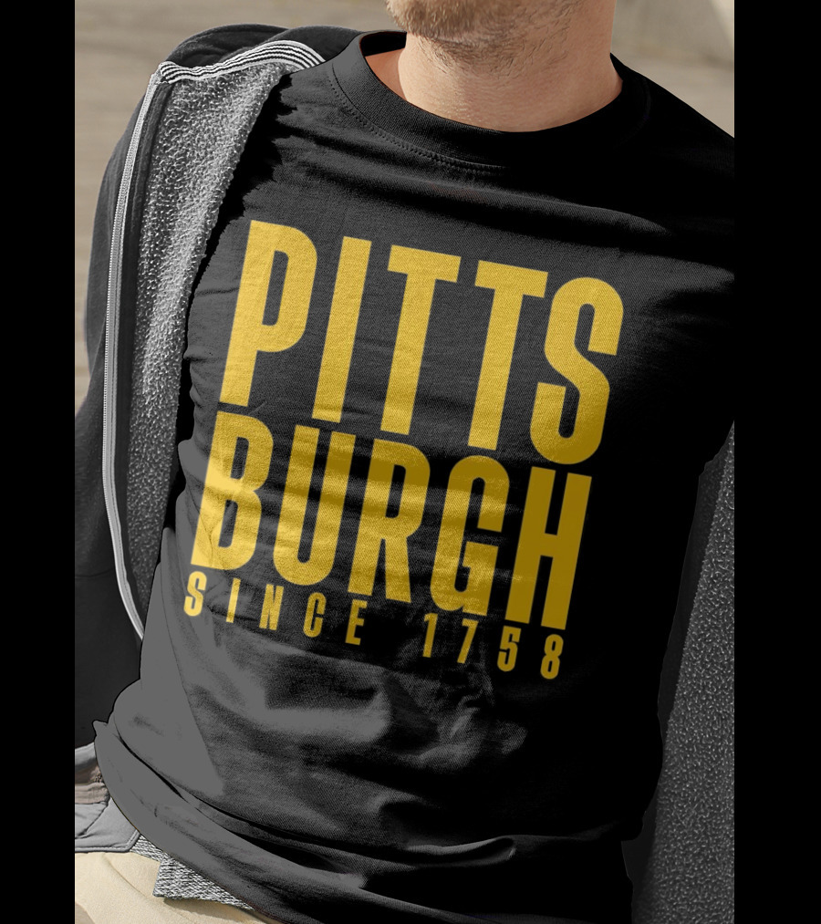 Pittsburgh Since 1758 T-Shirt