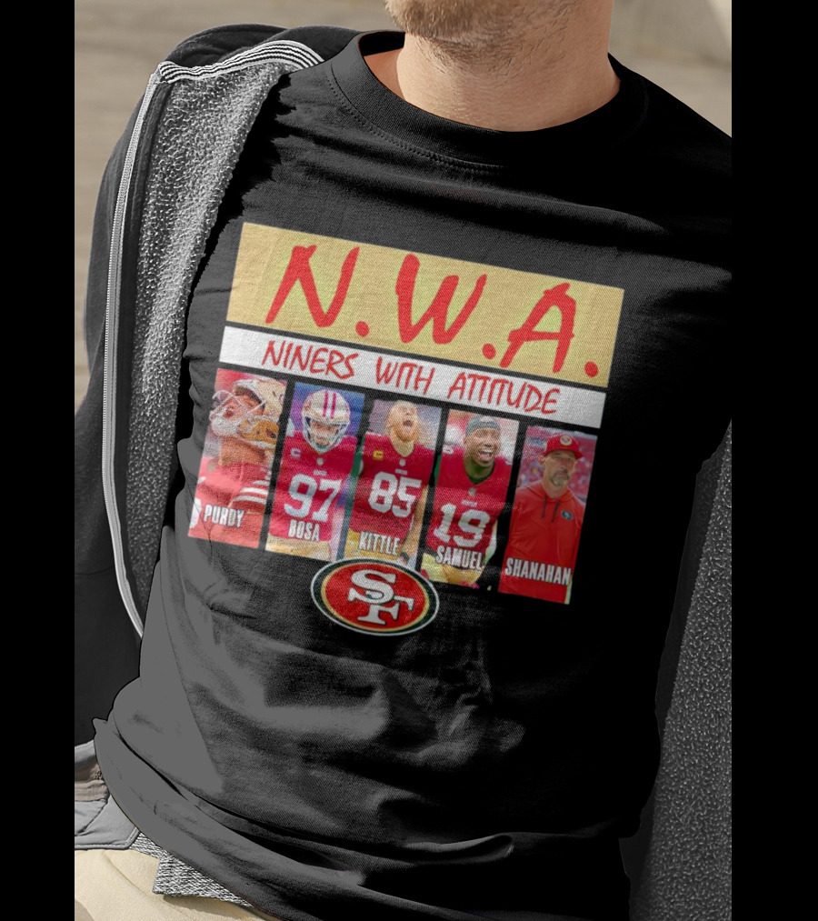 N.W.A. Niners Purdy Bosa Kittle Samuel Shanahan With Attitude 49ers SF T-Shirt