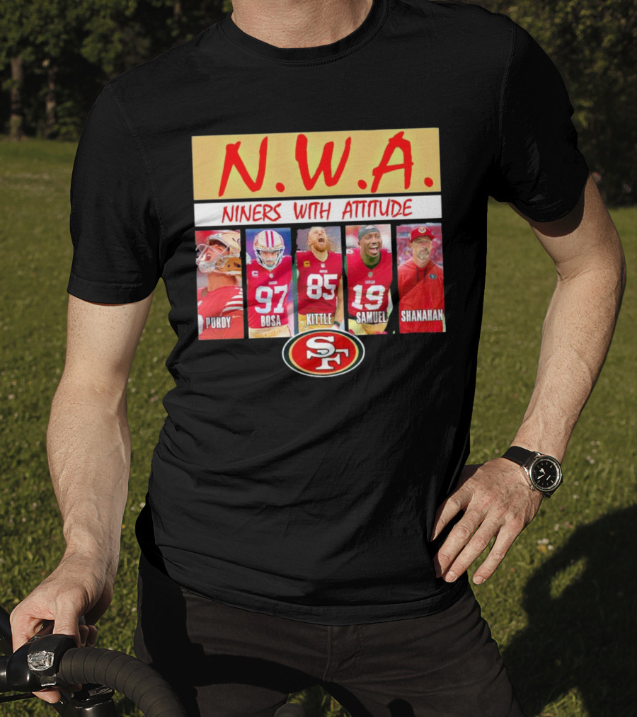 N.W.A. Niners Purdy Bosa Kittle Samuel Shanahan With Attitude 49ers SF T-Shirt