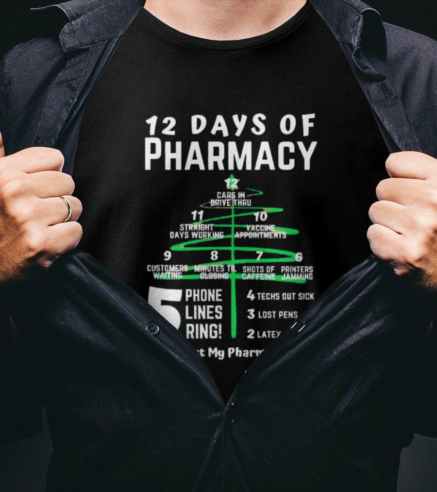 12 Days Of Pharmacy 5 Phone Lines Ring 4 Techs Out Sick 3 Lost Pens 2 Latex Gloves And I Lost My Pharmacy Keys T-Shirt