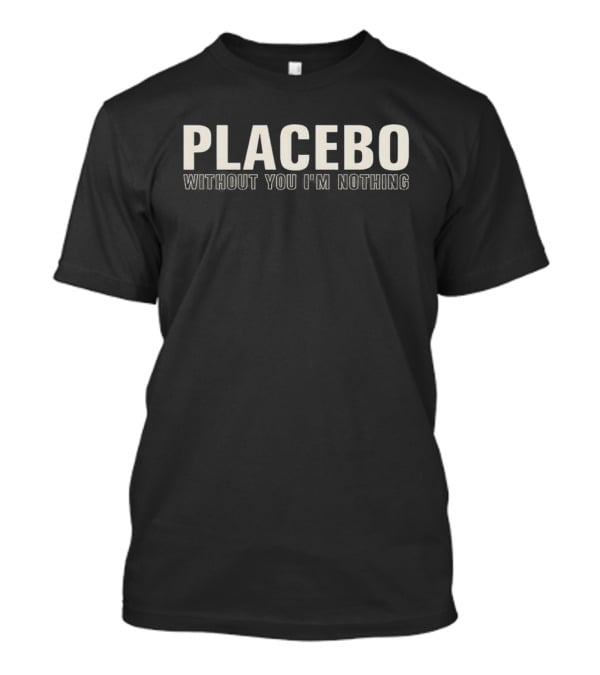 Placebo Without You I'm Nothing Album T-Shirt