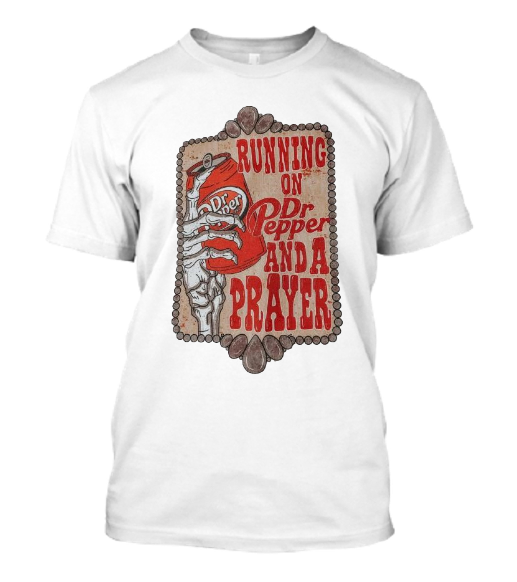 Running On Dr Pepper And A Prayer Skeleton Can T-Shirt