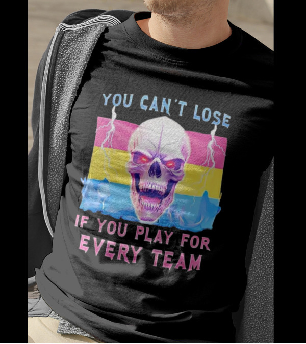 You Can't Lose If You Play For Every Team Skull With Pansexual Flag And Lightning T-Shirt