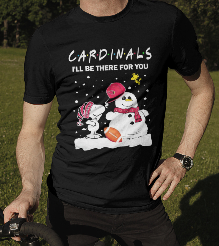 Cardinals I'll Be There For You Snoopy And Snowman Christmas T-Shirt