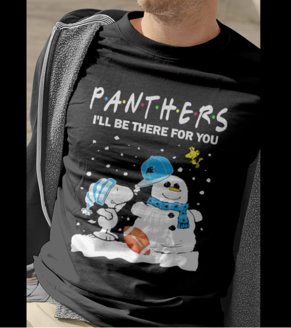 Snoopy And Snowman With Panthers I'll Be There For You Christmas Football T-Shirt