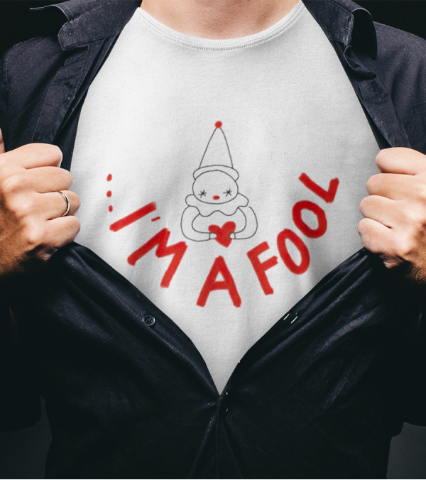I’m A Fool Clown Heart T-Shirt
