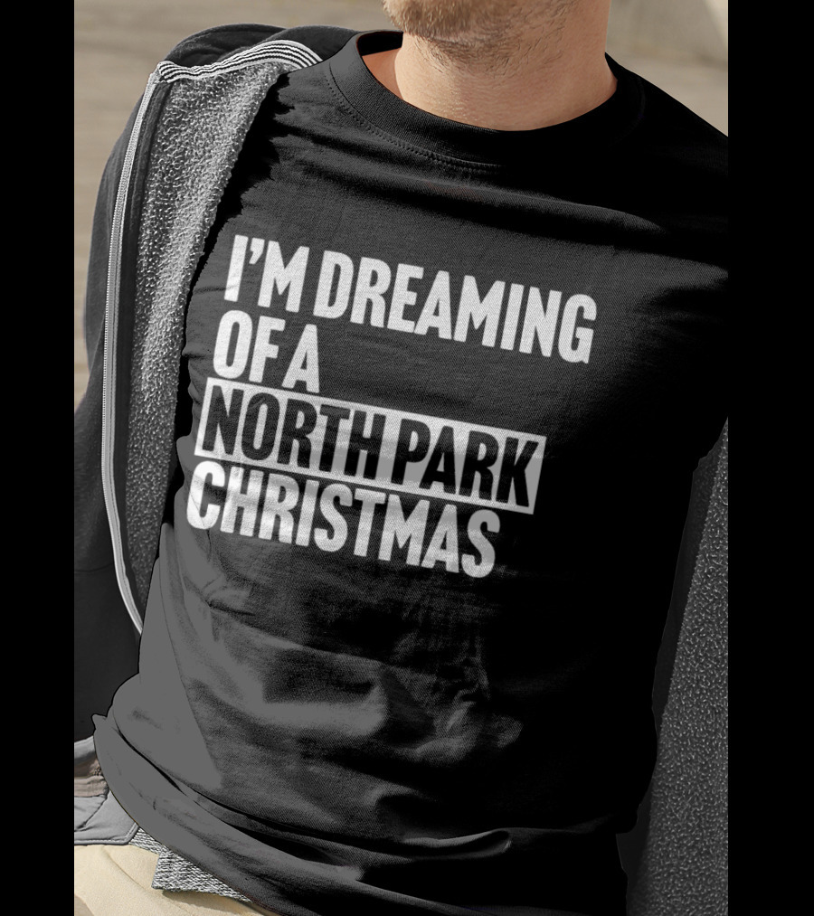 I’m Dreaming Of A North Park Christmas T-Shirt