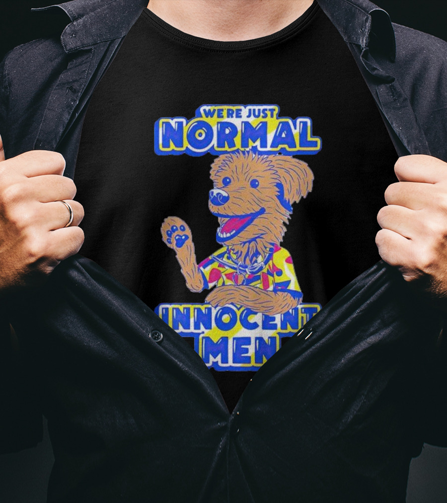 We’re Just Normal Innocent Men Cute Cartoon Dog In Funky T-Shirt