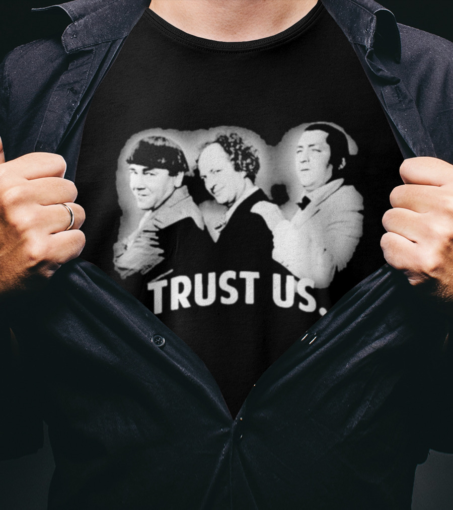 Three Stooges Trust Us Classic Trio Comedy T-Shirt