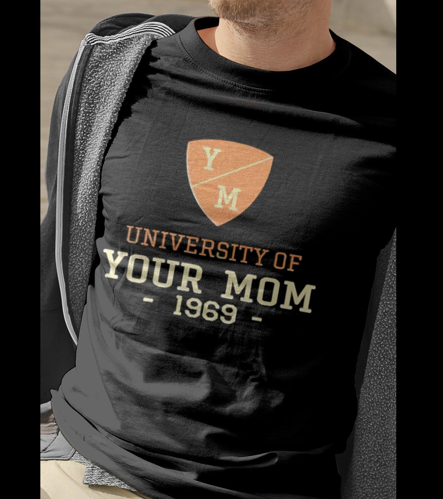 University Of Your Mom 1969 YM Crest T-Shirt