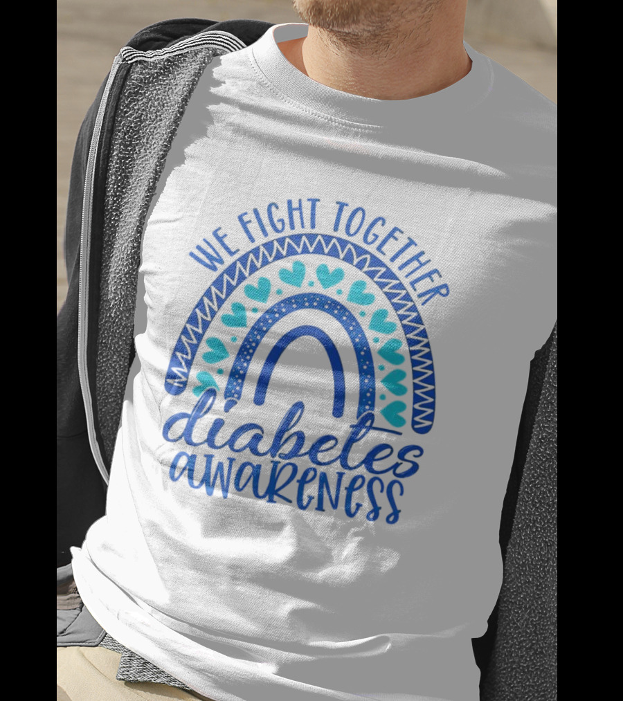 We Fight Together Diabetes Awareness Blue Heart Rainbow T-Shirt