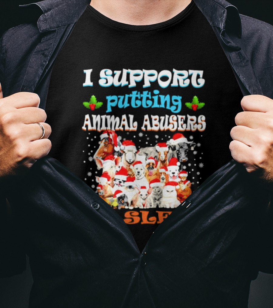 I Support Putting Animal Abusers To Sleep Xmas Santa Animal T-Shirt