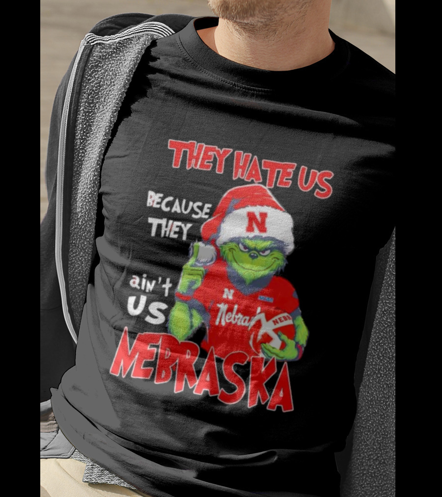 Nebraska Santa Grinch They Hate Us Because They Ain’t Us T-Shirt