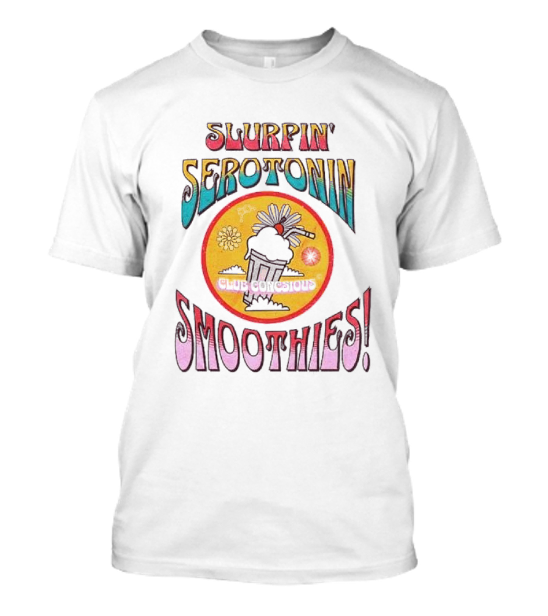 Slurpin' Serotonin Smoothies Delicious T-Shirt