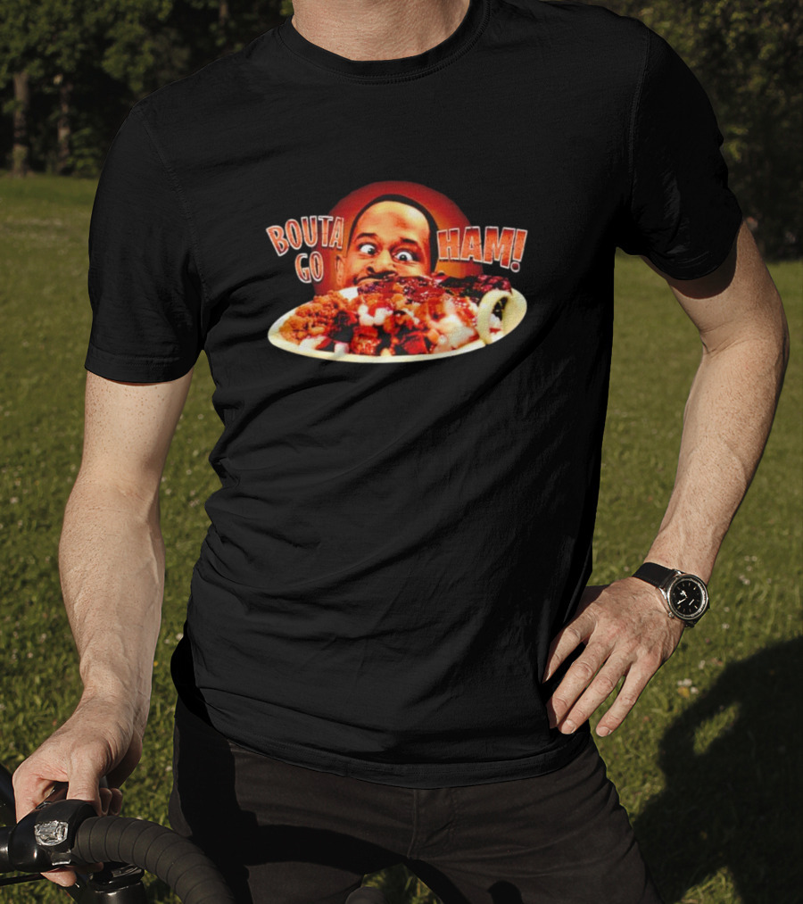 BOUTA GO HAM Funny BBQ Humor T-Shirt