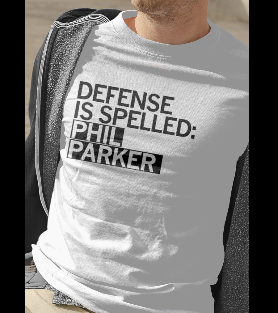 Defense Is Spelled: Phil Parker T-Shirt