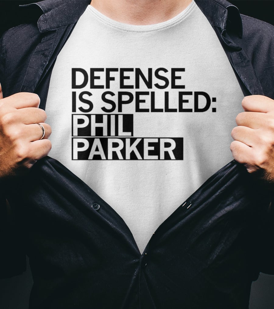 Defense Is Spelled: Phil Parker T-Shirt