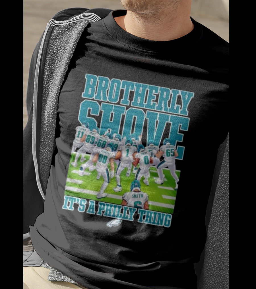 Brotherly Shove Football Team It's A Philly Thing T-Shirt