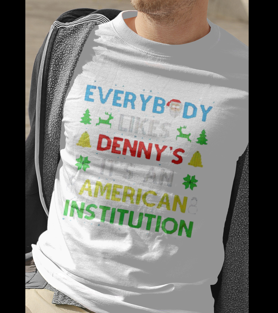 Everybody Likes Denny's It's An American Institution Christmas Santa Reindeer Bells Snowflakes T-Shirt