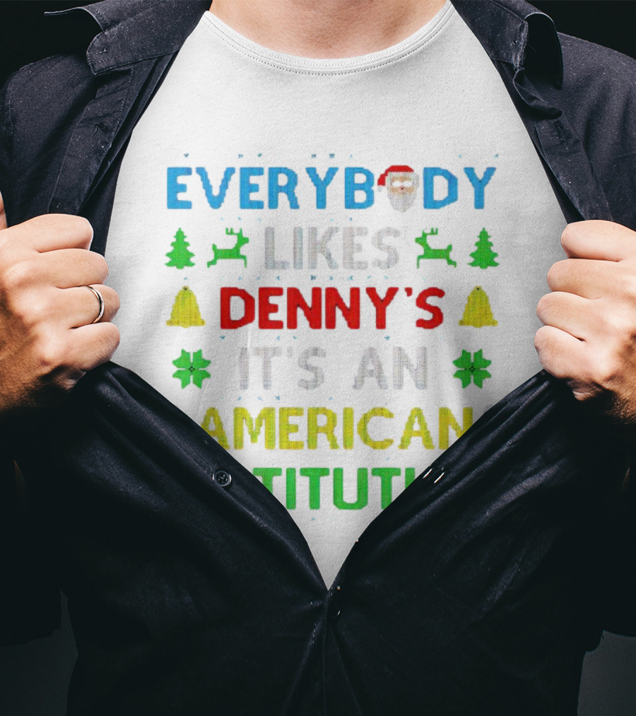 Everybody Likes Denny's It's An American Institution Christmas Santa Reindeer Bells Snowflakes T-Shirt