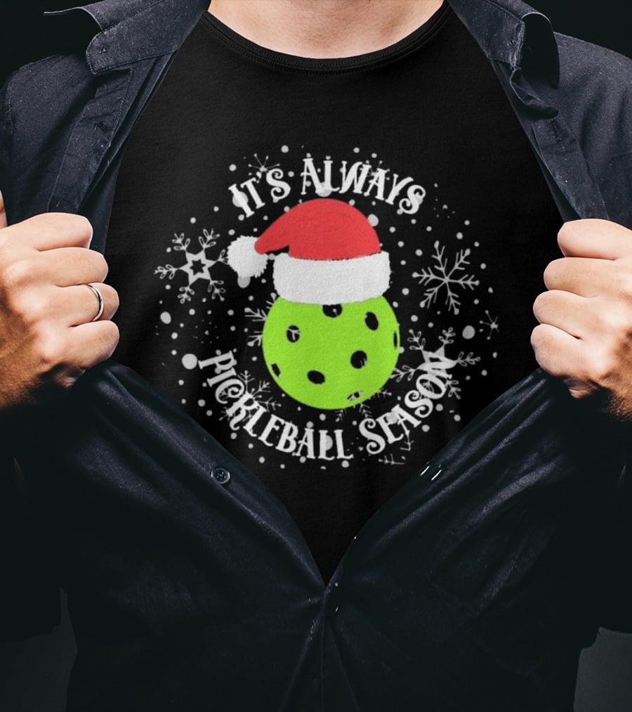 It's Always Pickleball Season Santa Hat Snowflakes T-Shirt