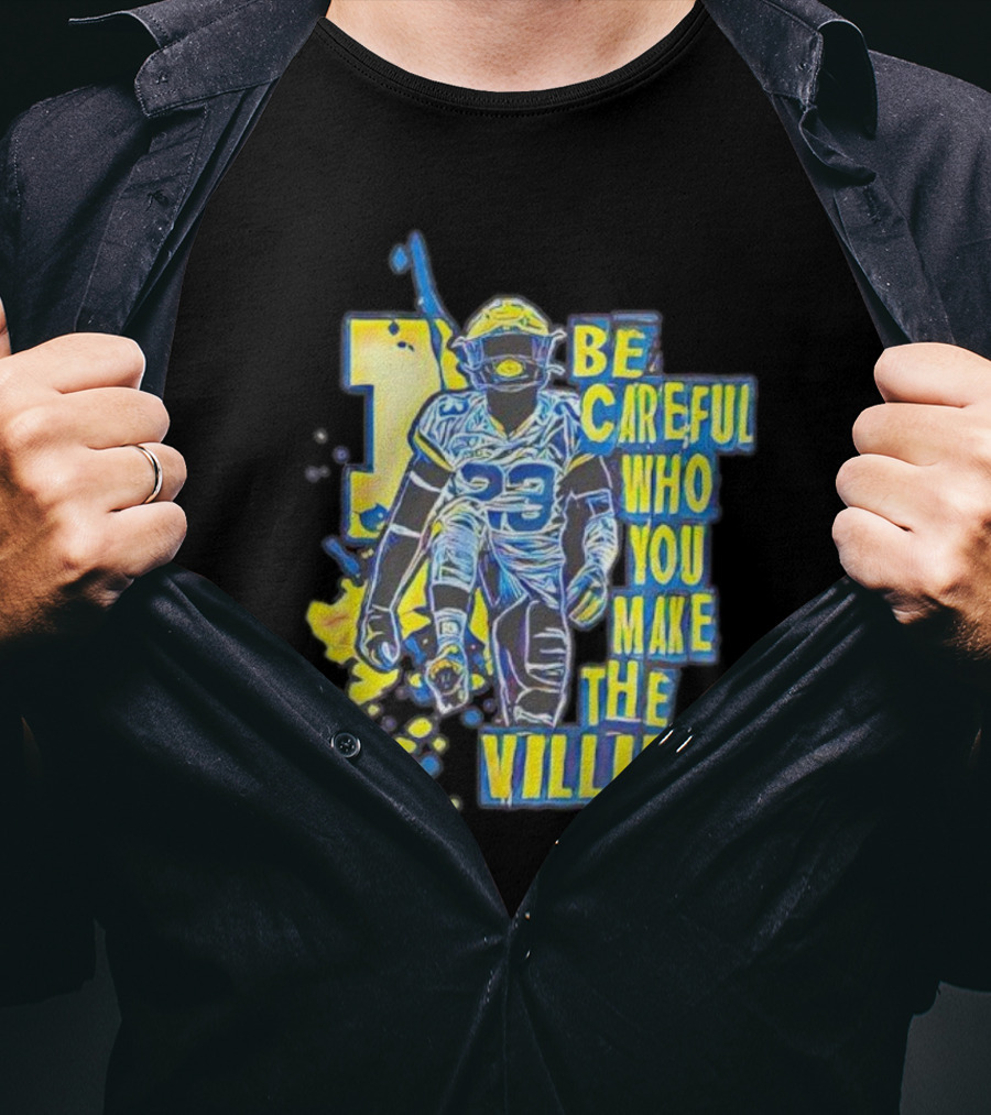 Joe Haden Number 23 Be Careful Who You Make The Villain T-Shirt