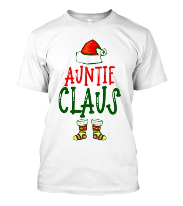 Auntie Claus Christmas Holiday Hat And Festive Socks T-Shirt
