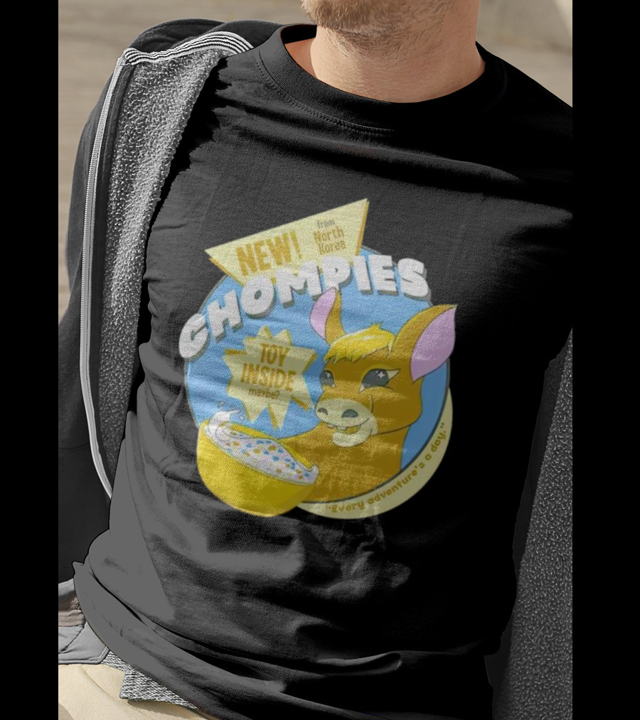 NEW CHOMPIES From North Korea Toy Inside Maybe Every Adventure's A D*ay T-Shirt