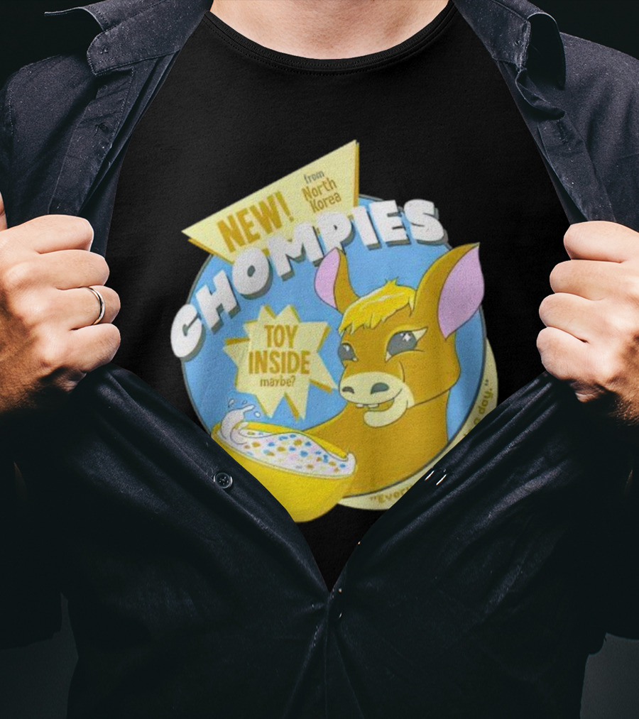 NEW CHOMPIES From North Korea Toy Inside Maybe Every Adventure's A D*ay T-Shirt