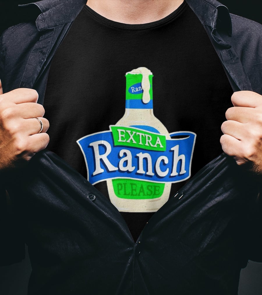 Extra Ranch Please Bottle Font T-Shirt
