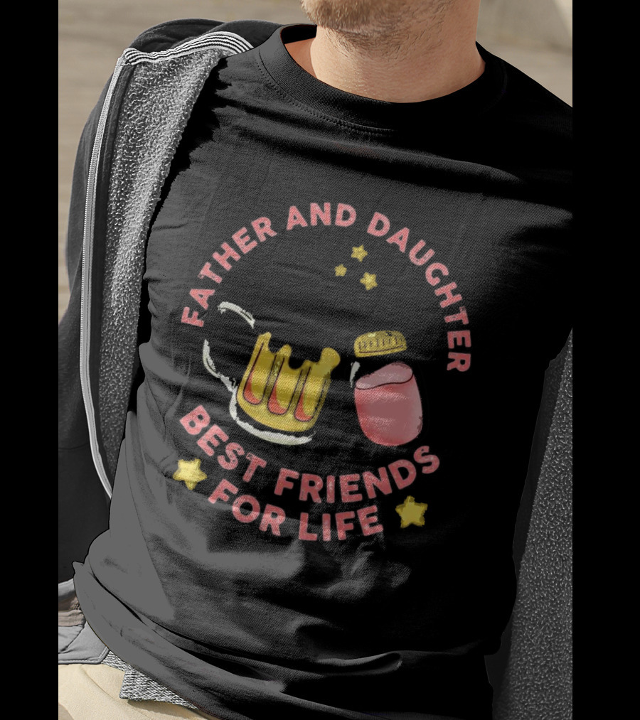 Father And Daughter Best Friends For Life Beer Mug And Baby Bottle Stars T-Shirt