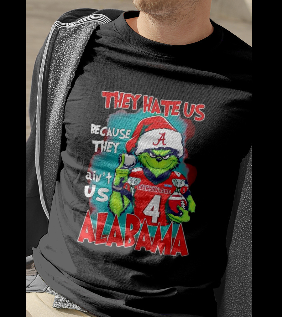 They Hate Us Because They Ain't Us Alabama Crimson Tide Grinch Number 4 T-Shirt