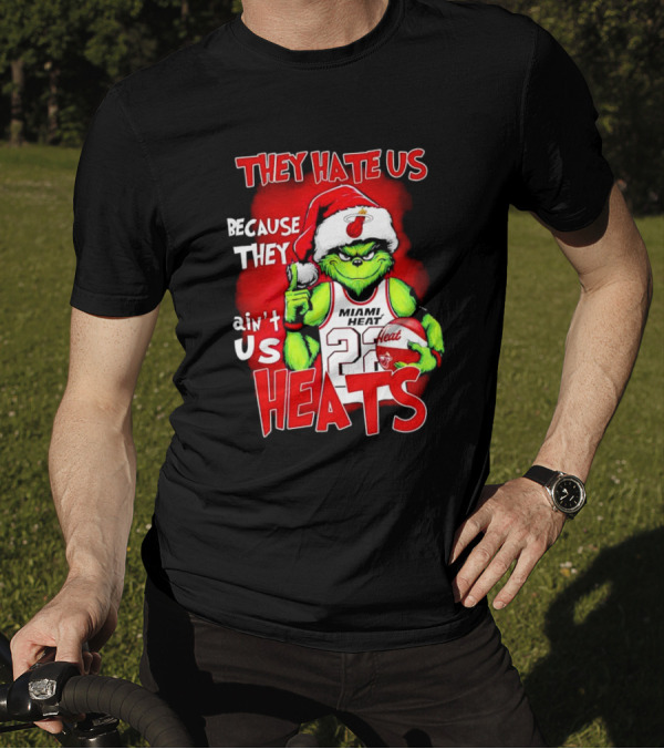 They Hate Us Because They Ain’t Us Miami Heat Grinch T-Shirt