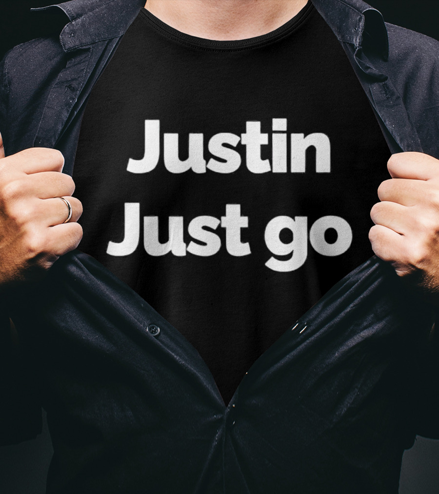 Justin Just Go Funny Fan T-Shirt