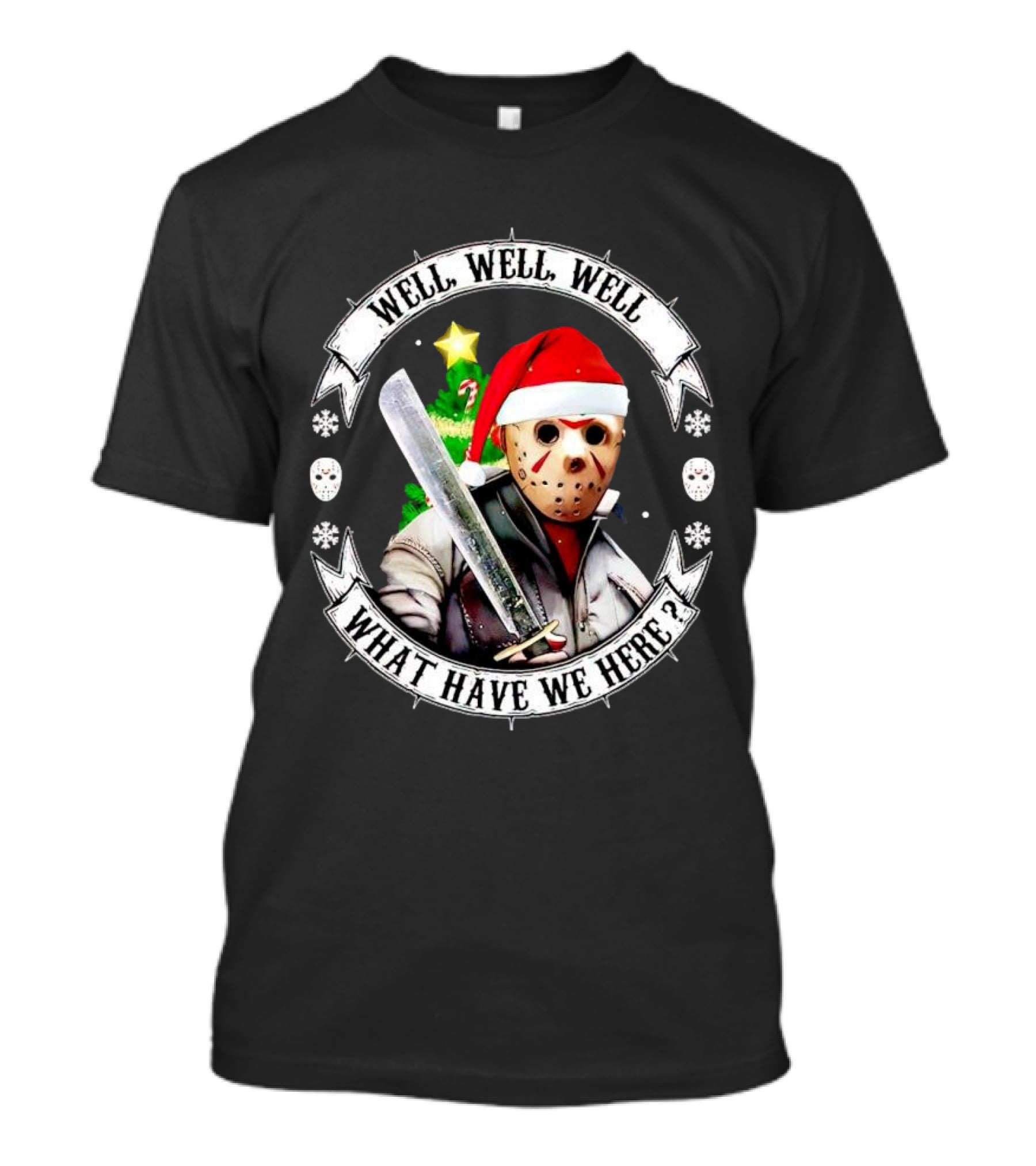 Well Well Well What Have We Here Jason Voorhees Christmas Santa Hat T-Shirt