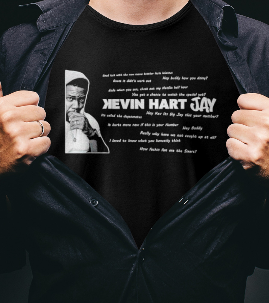 Kevin Hart Jay Big Jay Text Conversations And Sixers Fun T-Shirt