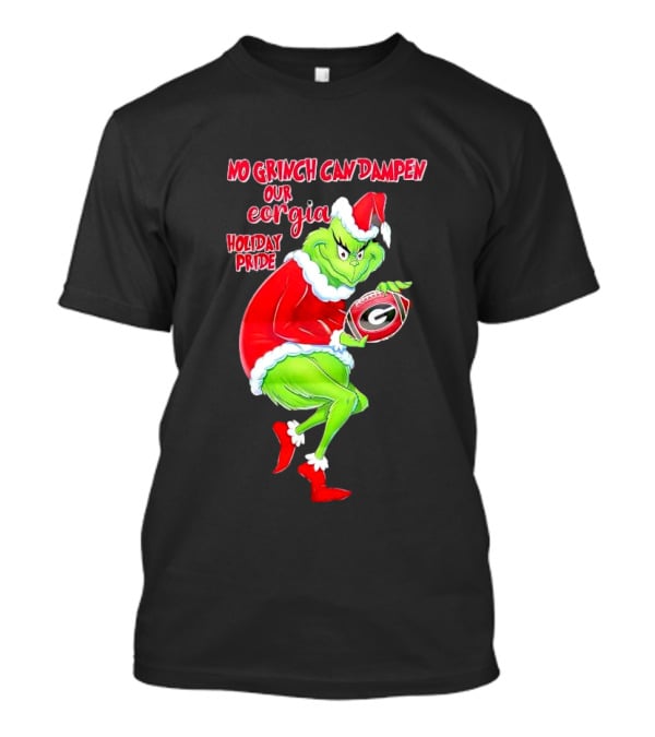 No Grinch Can Dampen Our Georgia Holiday Pride Christmas Football T-Shirt
