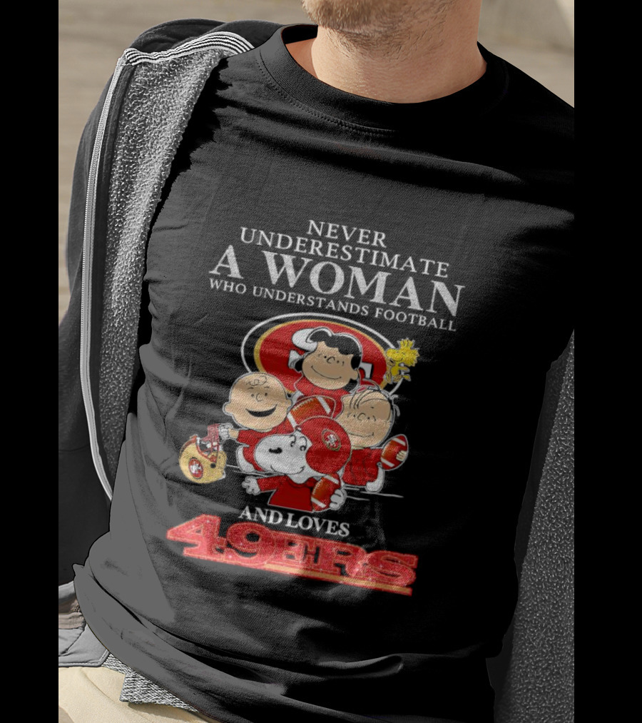 Never Underestimate A Woman Who Understands Football And Loves 49ers With Peanuts Characters T-Shirt