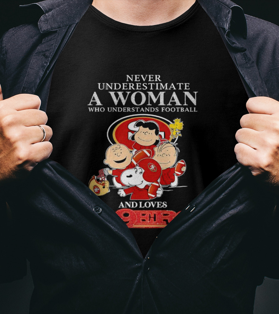 Never Underestimate A Woman Who Understands Football And Loves 49ers With Peanuts Characters T-Shirt