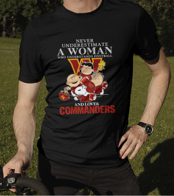 Peanuts Characters Never Underestimate A Woman Who Understands Football And Loves Commanders T-Shirt