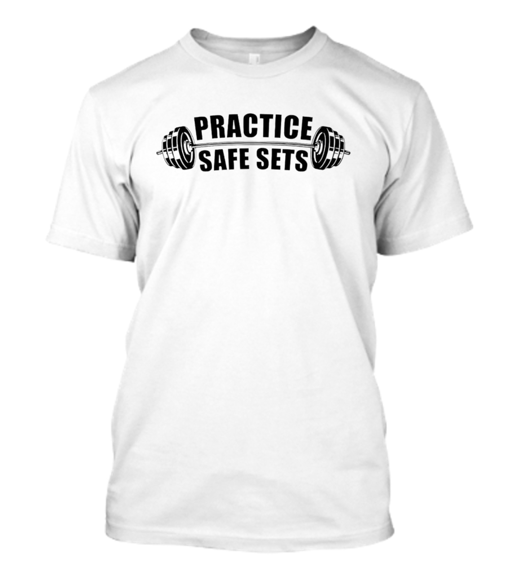Practice Safe Sets Barbell Fitness Humor T-Shirt